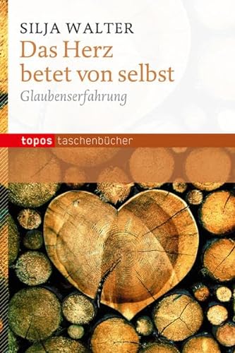 Das Herz betet von selbst: Glaubenserfahrung: Glaubenerfahrung (Topos Taschenbücher) von Topos, Verlagsgem.